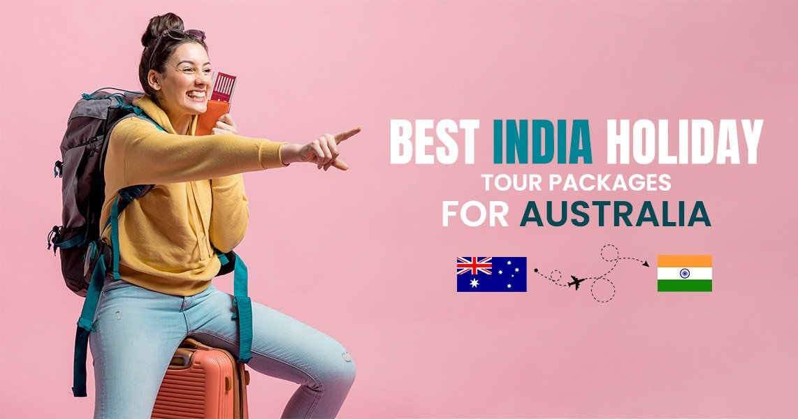Best India Holiday Tour Packages for Australia