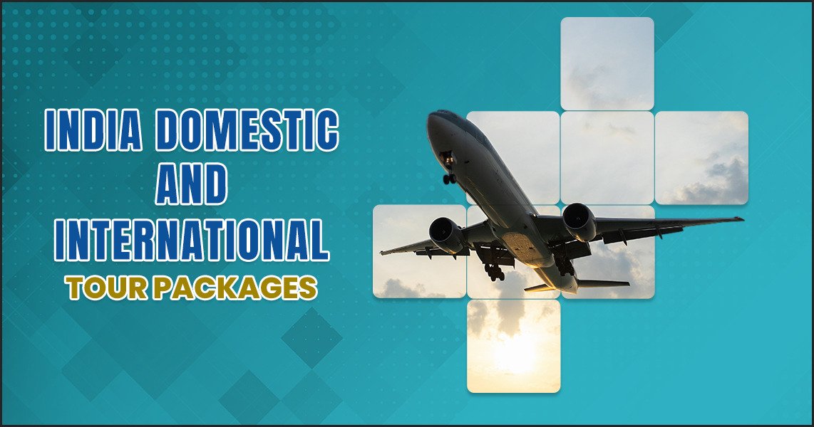 India Domestic And International Tour Packages
